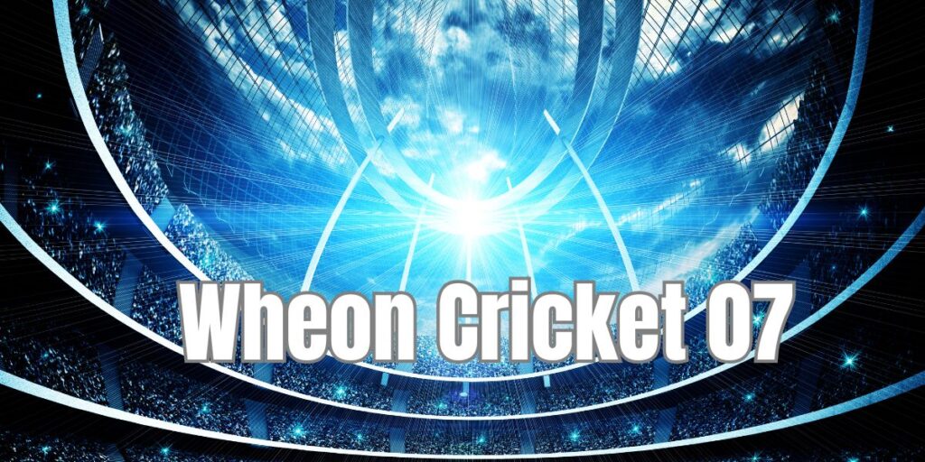Wheon Cricket 07